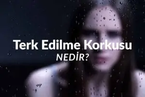 Terk Edilme Korkusu
